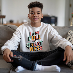 “I Am Full of Greatness” Youth Inspirational Sweatshirt